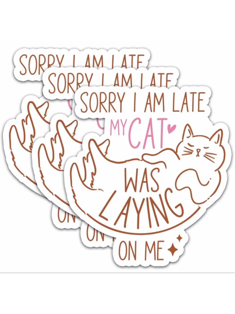 NEW Set of 3 Sorry I Am Late My Cat Sticker Waterproof Tumbler Laptop 3”x2.7”